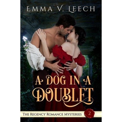 (영문도서) A Dog in a Doublet: The Regency Romance Mysteries Book 2 Paperback, Createspace Independent Pub..., English, 9781984037466