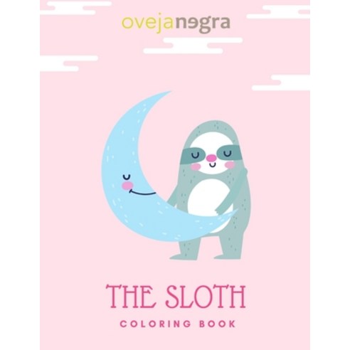 The Sloth Coloring Book Paperback, Independently Published, English, 9798599432319