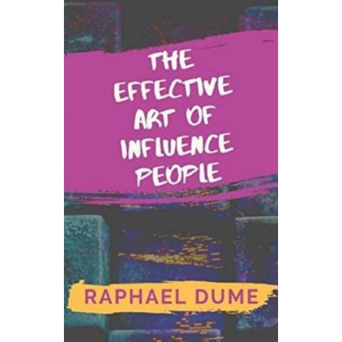 The Effective Art of Influence People Paperback, Independently Published