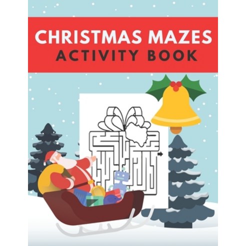 Christmas Mazes Activity Book: Fun Xmas Maze Puzzle Game for Kids - Stocking Stuffer Gift Idea with ... Paperback, Independently Published, English, 9798563348899
