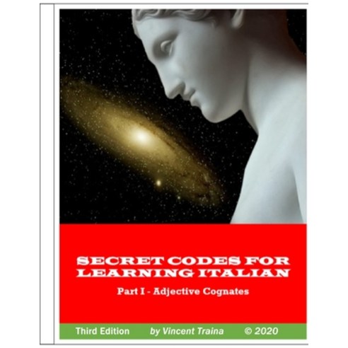 Secret Codes for Learning Italian Part I - Adjective Cognates Paperback, Lulu.com, English, 9781387945047