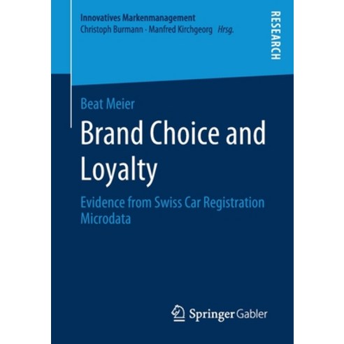 (영문도서) Brand Choice and Loyalty: Evidence from Swiss Car Registration Microdata Paperback, Springer Gabler, English, 9783658280130