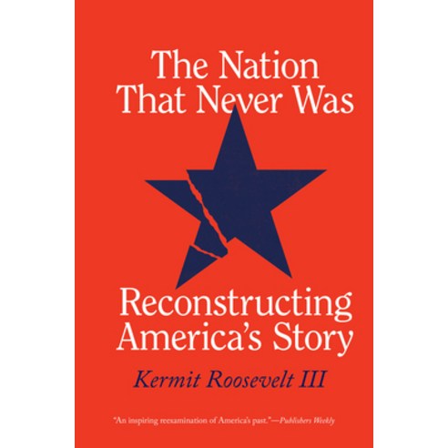 (영문도서) The Nation That Never Was: Reconstructing America''s Story Paperback, University of Chicago Press, English, 9780226829517