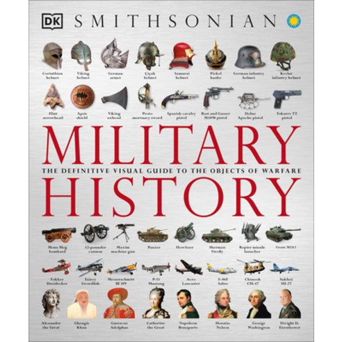 (영문도서) Military History: The Definitive Visual Guide to the Objects of Warfare Paperback, DK Publishing (Dorling Kind..., English, 9781465436085
