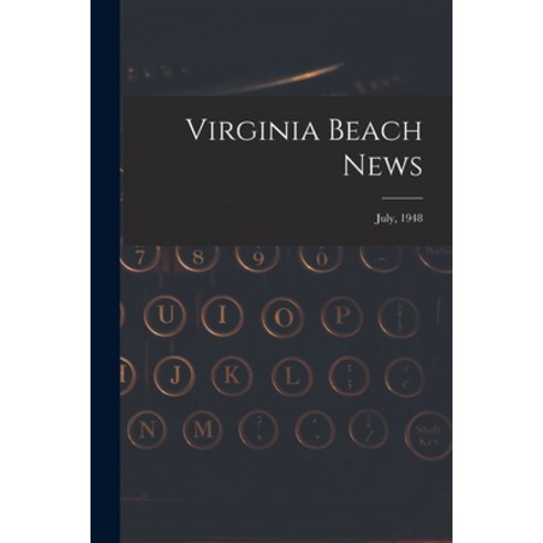 (영문도서) Virginia Beach News; July 1948 Paperback, Hassell Street Press, English, 9781014579324