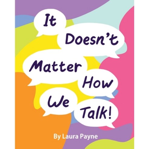 (영문도서) It Doesn''t Matter How We Talk Paperback, Burton Mayers Books, English, 9781739367596