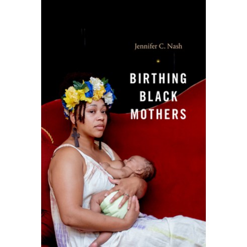 (영문도서) Birthing Black Mothers Paperback, Duke University Press, English, 9781478014423