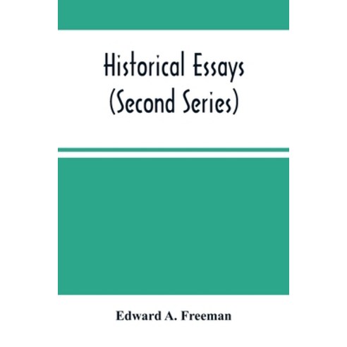 Historical Essays (Second Series) Paperback, Alpha Edition, English, 9789354500695