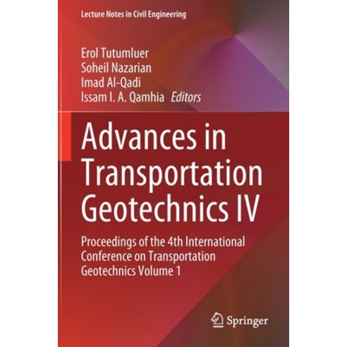 (영문도서) Advances in Transportation Geotechnics IV: Proceedings of the 4th International Conference on... Paperback, Springer, English, 9783030772321