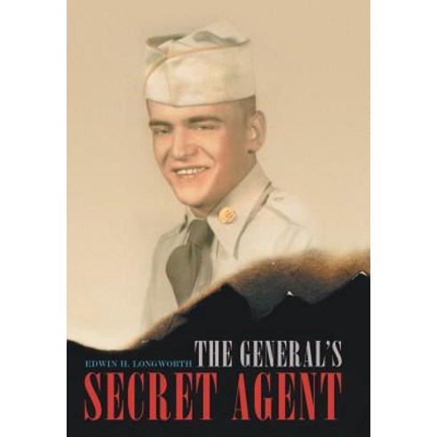 The General''s Secret Agent Hardcover, Archway Publishing, English, 9781480867918