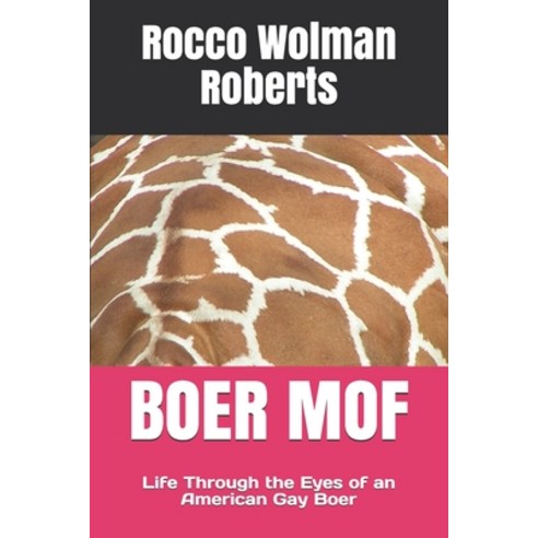 Boer Mof: Life Through the Eyes of an American Gay Boer Paperback, Independently Published, English, 9781086759853