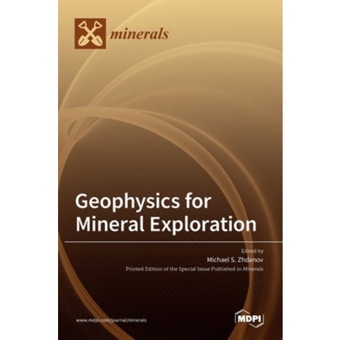 Geophysics for Mineral Exploration, Mdpi AG, English, 9783036517407