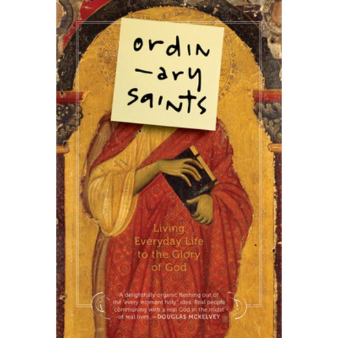 (영문도서) Ordinary Saints: Living Everyday Life to the Glory of God Paperback, Square Halo Books, English, 9781941106297
