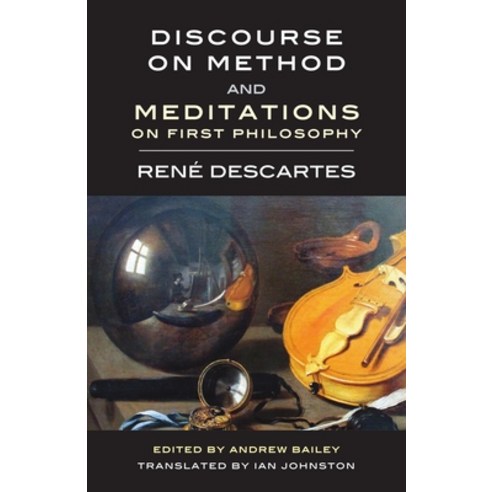 Discourse on Method and Meditations on First Philosophy Paperback, Broadview Press Inc