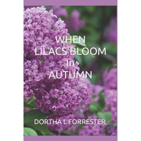 (영문도서) When Lilacs Bloom in Autumn Paperback, Independently Published, English, 9798478479039