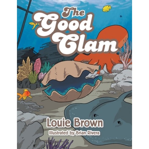 (영문도서) The Good Clam Paperback, Xlibris Au, English, 9781664105034