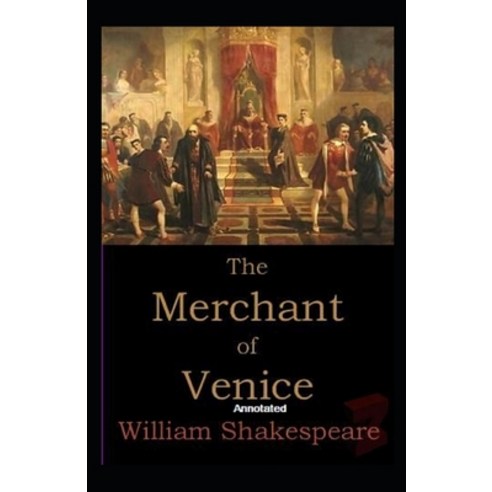 The Merchant of Venice Annotated Paperback, Independently Published, English, 9798748068536
