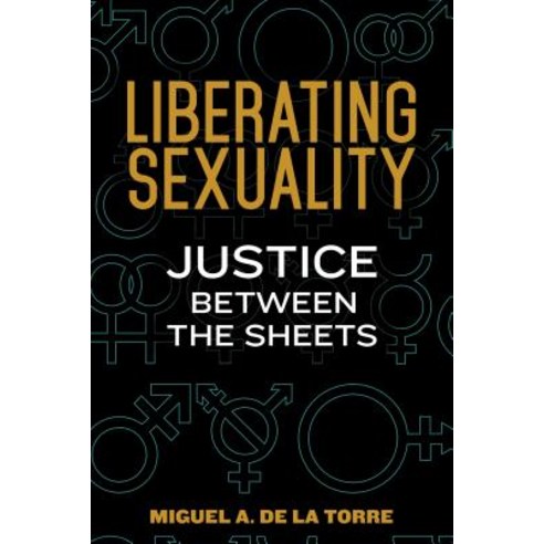 (영문도서) Liberating Sexuality: Justice Between the Sheets Paperback, Chalice Press, English, 9780827221796