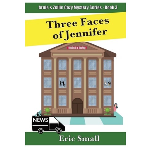 Three Faces of Jennifer: An Arnie & Zellie Cozy Mystery Paperback, Eric Small