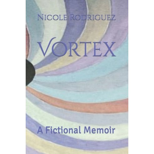 (영문도서) Vortex: A Fictional Memoir Paperback, Independently Published, English, 9798853280489