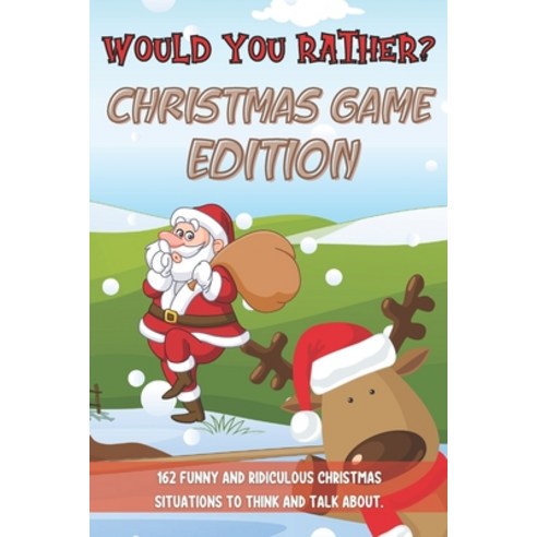 Would You Rather Christmas Game Edition: A Fun Challenging Questions for Kids Teens and The Whole Fa... Paperback, Independently Published, English, 9798575042228