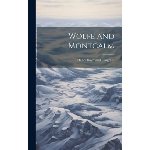 (영문도서) Wolfe and Montcalm Hardcover, Legare Street Press, English, 9781019413111