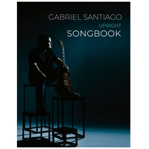 Gabriel Santiago Upright Songbook Paperback, Independently Published, English, 9798700433990
