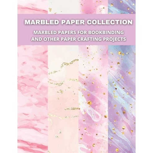 (영문도서) Marbled Paper Collection: marbled papers for bookbinding and other paper crafting projects Paperback, Independently Published, English, 9798510198126
