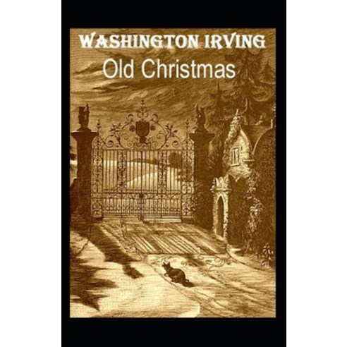 (영문도서) Old Christmas Annotated Paperback, Independently Published, English, 9798517702715