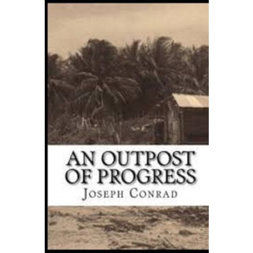 An Outpost of Progress Illustrated Paperback, Independently Published