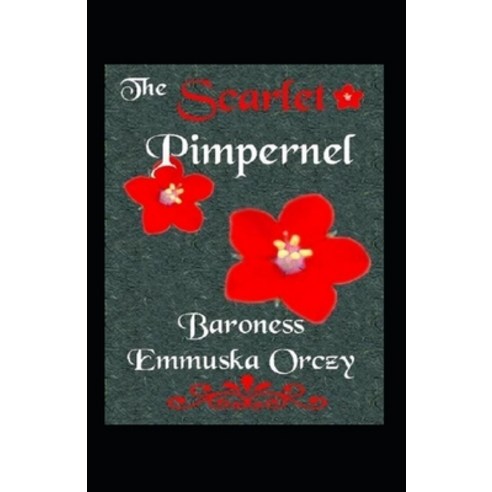 The Scarlet Pimpernel Annotated Paperback, Independently Published, English, 9798732425321
