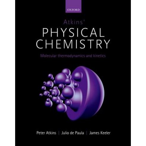 (영문도서) Atkins'' Physical Chemistry 11E: Volume 3: Molecular Thermodynamics and Kinetics Paperback, Oxford University Press, USA, English, 9780198823360