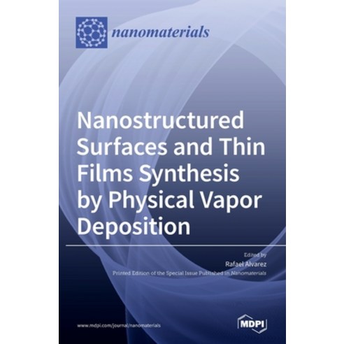 Nanostructured Surfaces and Thin Films Synthesis by Physical Vapor Deposition, Mdpi AG, English, 9783036503943