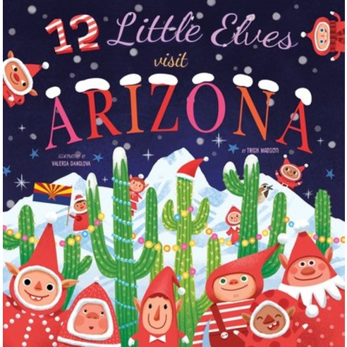 12 Little Elves Visit Arizona Volume 8 Hardcover, Familius
