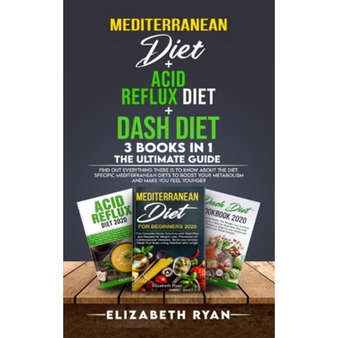 Mediterranean Diet + Acid Reflux Diet + Dash Diet 3 Books in 1. The Ultimate Guide: Find Out Everyth... Paperback, Unlucky Ltd, English, 9781801270373
