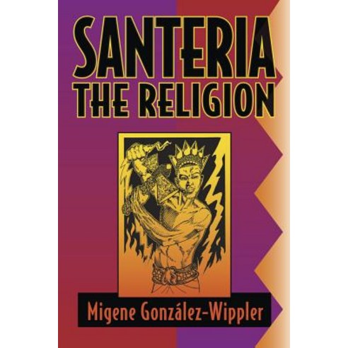 Santeria: The Religion: Faith Rites Magic Paperback, Llewellyn Publications