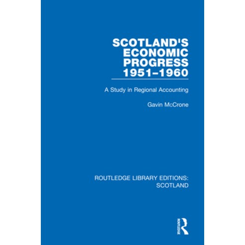 (영문도서) Scotland''s Economic Progress 1951-1960: A Study in Regional Accounting Paperback, Routledge, English, 9781032077048