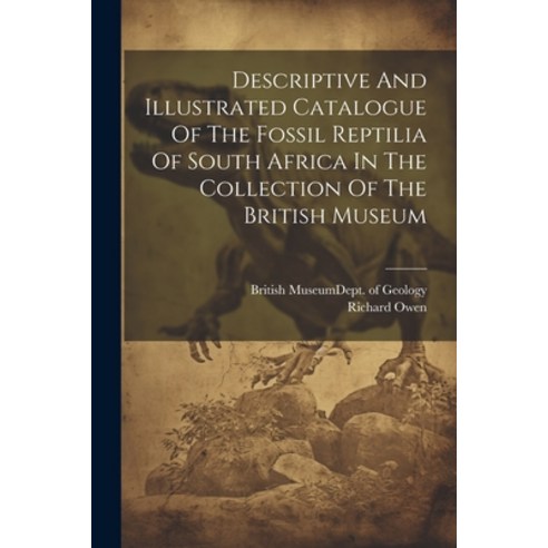 (영문도서) Descriptive And Illustrated Catalogue Of The Fossil Reptilia Of South Africa In The Collectio... Paperback, Legare Street Press, English, 9781022301108