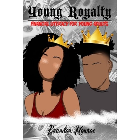 (영문도서) Young Royalty: Financial Literacy for Young Adults Paperback, Independently Published, English, 9781672447775