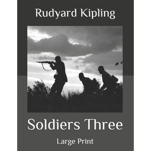 Soldiers Three: Large Print Paperback, Independently Published, English, 9798682562305