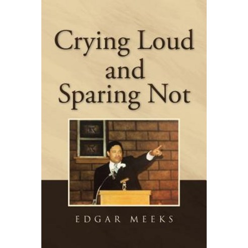 (영문도서) Crying Loud and Sparing Not Paperback, Christian Faith, English, 9781641146876