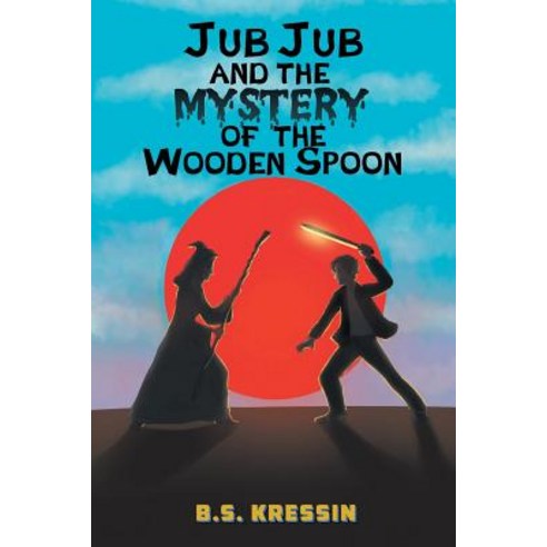 (영문도서) Jub Jub and the Mystery of the Wooden Spoon Paperback, Page Publishing, Inc., English, 9781640824706