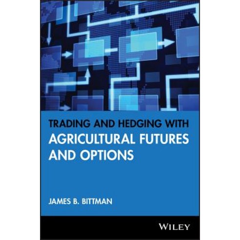 Trading and Hedging with Agricultural Futures and Options Hardcover, Wiley