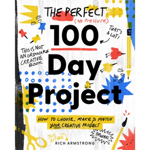 (영문도서) The Perfect 100 Day Project: How to Choose Make and Finish Your Creative Project Paperback, Rocky Nook, English, 9781681988191