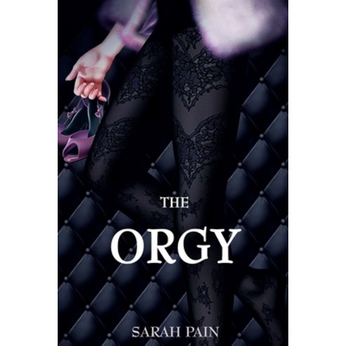 The Orgy: A Cross-Dressing Feminization Novel Paperback, Independently Published