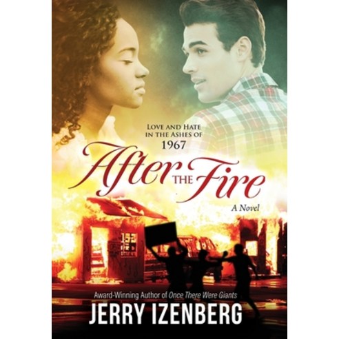 After the Fire: Love and Hate in the Ashes of 1967 Hardcover, Admission Press, English, 9780998426150