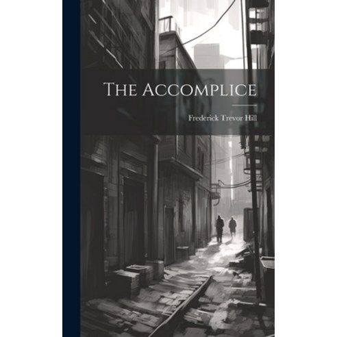 (영문도서) The Accomplice Hardcover, Legare Street Press, English, 9781020171895