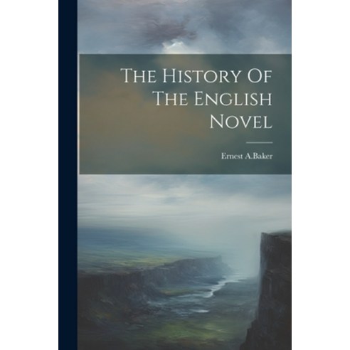 (영문도서) The History Of The English Novel Paperback, Legare Street Press, 9781022896833