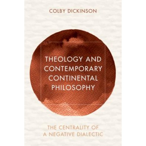 Theology and Contemporary Continental Philosophy: The Centrality of a Negative Dialectic Paperback, Rowman & Littlefield Publis..., English, 9781786610607