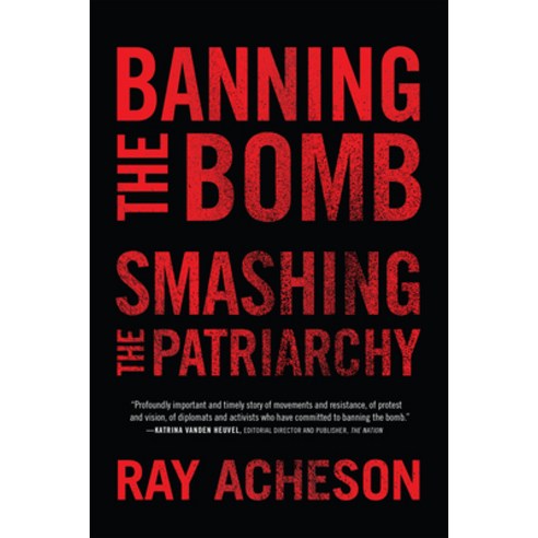 Banning the Bomb Smashing the Patriarchy Hardcover, Rowman & Littlefield Publis..., English, 9781786614896